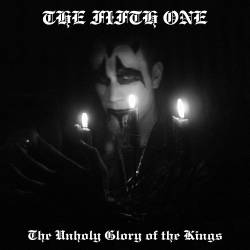 The Fifth One : The Unholy Glory of the Kings